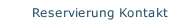 Reservierung Kontakt